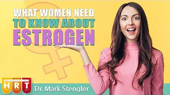 What Women Need To Know About Estrogen